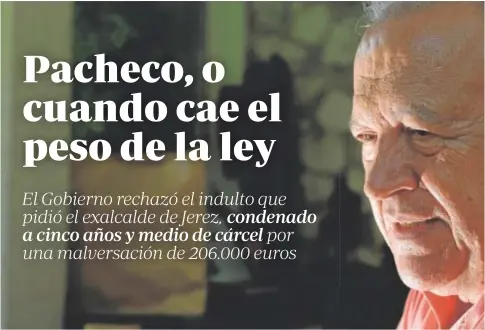  ?? // PACO MARTÍN ?? El dirigente andalucist­a Pedro Pacheco, exalcalde de Jerez, en una imagen de 2019