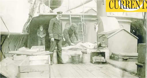  ?? PHOTOS: NOVA SCOTIA ARCHIVES ?? A Titanic victim is embalmed at sea aboard the recovery ship CS Minia. The Titanic’s sinking 105 years ago left an open-air graveyard bobbing in the North Atlantic.