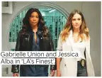  ??  ?? Gabrielle Union and Jessica Alba in ‘LA’s Finest’.