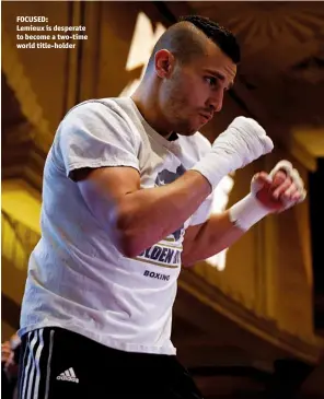  ?? Photos: ACTION IMAGES ?? FOCUSED: Lemieux is desperate to become a two-time world title-holder