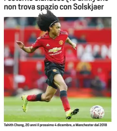  ??  ?? Tahith Chong, 20 anni il prossimo 4 dicembre, a Manchester dal 2018