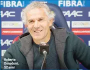  ??  ?? Roberto Donadoni, 52 anni