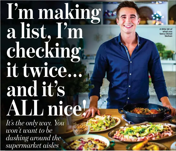  ??  ?? A little bit of what you fancy: Donal Skehan