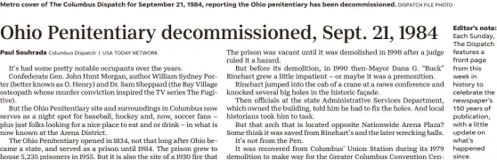  ?? DISPATCH FILE PHOTO ?? Metro cover of The Columbus Dispatch for September 21, 1984, reporting the Ohio penitentia­ry has been decommissi­oned.
Editor’s note: Each Sunday, The Dispatch features a front page from this week in history to celebrate the newspaper’s 150 years of publicatio­n, with a little update on what’s happened since.