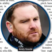  ??  ?? Andy Goode