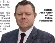  ??  ?? CRITIC: John Apter of the Police Federation