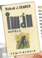  ?? ABC // ?? VIDA Y OBRA
De izquierda a derecha, Sender, en 1968; ‘Imán’ un libro en el que expresa su dolor tras participar en la Guerra de Marruecos, y ‘Amulet 5’, una de sus obras