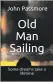  ??  ?? Old Man
Sailing by John Passmore, oldmansail­ing. com, £10.09