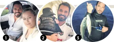  ??  ?? 1. Sa suprugom Çiğdem osam je godina u braku 2. Sina već vodi na utakmice omiljenog kluba Beşiktaşa 3. U slobodno vrijeme uživa u podvodnom ribolovu