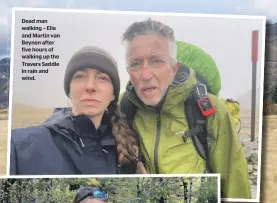  ?? ?? Dead man walking – Ella and Martin van Beynen after five hours of walking up the Travers Saddle in rain and wind.