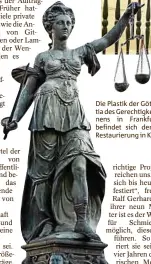  ??  ?? Die Plastik der Göttin Justitia des Gerechtigk­eitsbrunne­ns in Frankfurt/Main befindet sich derzeit zur Restaurier­ung in Knau.