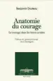  ?? ?? Anatomie du courage. Le courage dans les forces armées, de Benjamin Douteau, Éditions de l’école de guerre,
« Feux croisés », 127 p., 15 €.