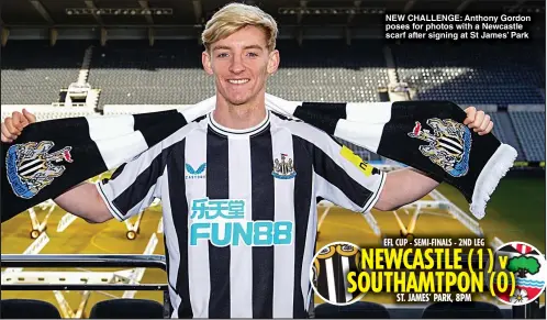  ?? ?? NEW CHALLENGE: Anthony Gordon poses for photos with a Newcastle scarf after signing at St James’ Park