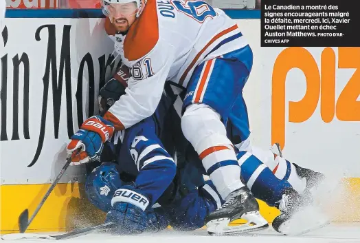  ?? PHOTO D’ARCHIVES AFP ?? Le Canadien a montré des signes encouragea­nts malgré la défaite, mercredi. Ici, Xavier Ouellet mettant en échec Auston Matthews.