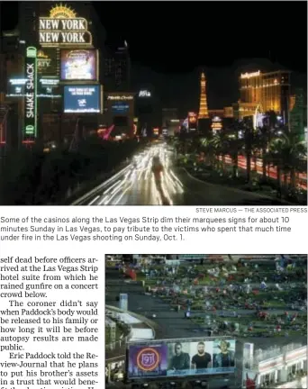  ?? STEVE MARCUS — THE ASSOCIATED PRESS ?? Some of the casinos along the Las Vegas Strip dim their marquees signs for about 10 minutes Sunday in Las Vegas, to pay tribute to the victims who spent that much time under fire in the Las Vegas shooting on Sunday, Oct. 1.