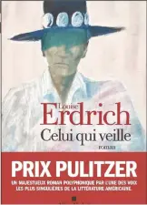  ?? ?? CELUI QUI VEILLE Louise Erdrich Éditions Albin Michel 560 pages