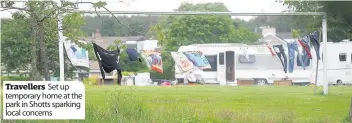  ??  ?? Travellers Set up temporary home at the park in Shotts sparking local concerns