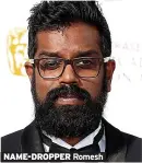  ??  ?? NAME-DROPPER Romesh