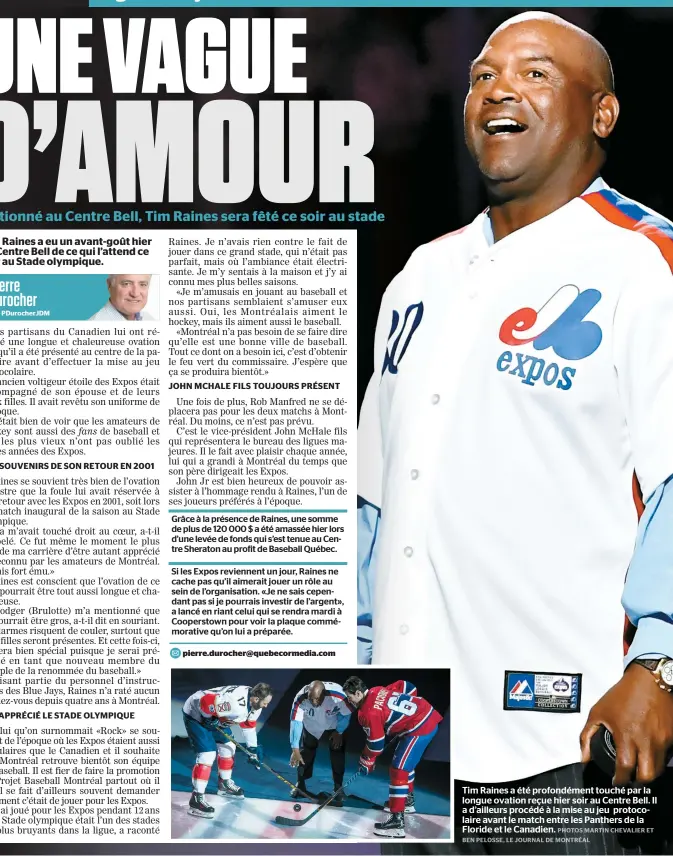  ??  ?? Tim Raines a été profondéme­nt touché par la longue ovation reçue hier soir au Centre Bell. Il a d’ailleurs procédé à la mise au jeu protocolai­re avant le match entre les Panthers de la Floride et le Canadien.