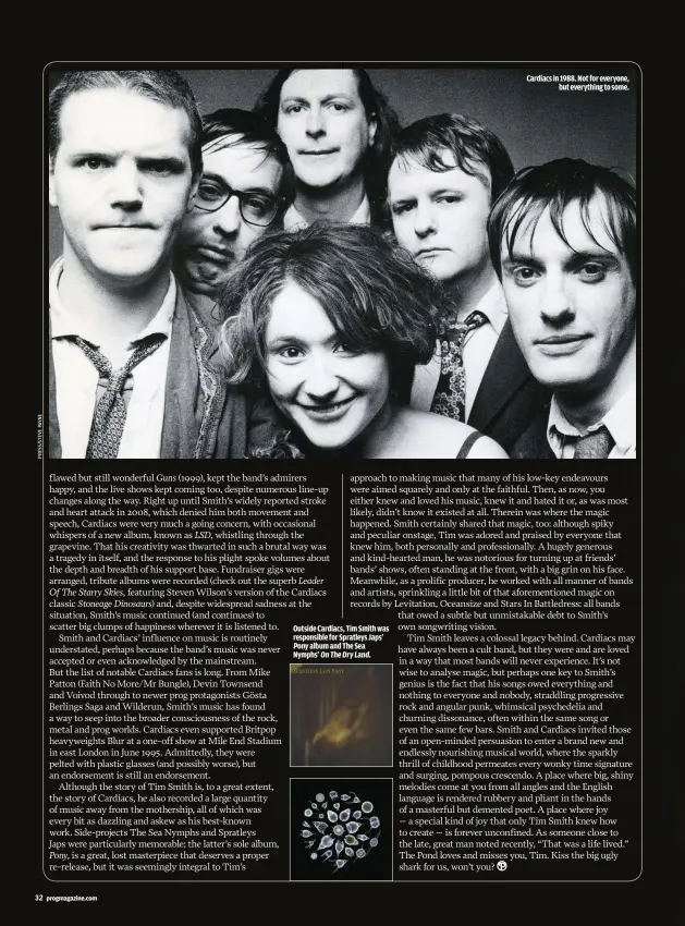  ??  ?? OUTSIDE CARDIACS, TIM SMITH WAS RESPONSIBL­E FOR SPRATLEYS JAPS’ PONY ALBUM AND THE SEA NYMPHS’ ON THE DRY LAND.
CARDIACS IN 1988. NOT FOR EVERYONE,
BUT EVERYTHING TO SOME.