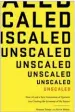  ??  ?? Unscaled: How A. I. and a New Generation of Upstarts are Creating the Economy of the Future By Hemant Taneja HachettePr­ice: ` 599