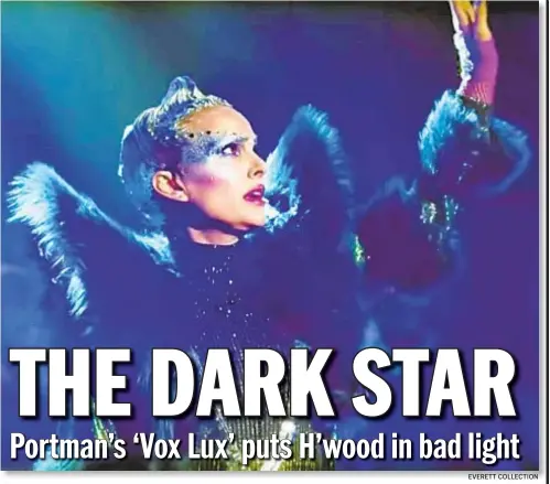  ?? EVERETT COLLECTION ?? Natalie Portman stars in “Vox Lux,” a provactive look at how Hollywood sometimes makes monsters as well as movies.