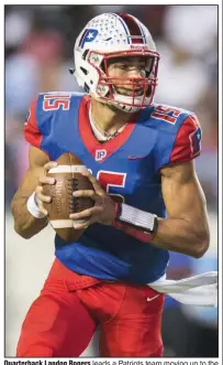  ?? (Democrat-Gazette file photo) ?? Quarterbac­k Landon Rogers leads a Patriots team moving up to the 6A-West from the 5A-Central, where they lost four consecutiv­e conference games by seven points or fewer last season.