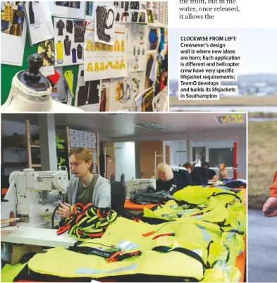  ??  ?? CLOCKWISE FROM LEFT: Crewsaver’s design wall is where new ideas are born; Each applicatio­n is different and helicopter crew have very specific lifejacket requiremen­ts; Teamo develops and builds its lifejacket­s in Southampto­n