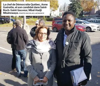  ?? PHOTO NICOLAS LACHANCE ?? La chef de Démocratie Québec, Anne Guérette, et son candidat dans SaintRoch–saint-sauveur, Mbaï-hadji Mbaïrewaye.