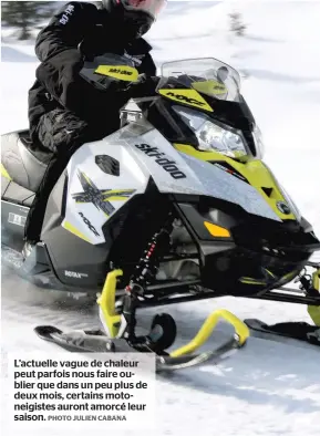  ?? PHOTO JULIEN CABANA ?? L’actuelle vague de chaleur peut parfois nous faire oublier que dans un peu plus de deux mois, certains motoneigis­tes auront amorcé leur saison.