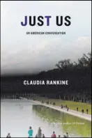  ??  ?? “Just Us” by Claudia Rankine (Graywolf, $30)