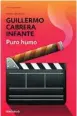  ??  ?? «Puro humo» Guillermo Cabrera Infante Debolsillo 504 páginas, 12,95 euros
