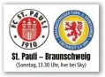  ?? ?? St. Pauli — Braunschwe­ig (Sonntag, 13.30 Uhr, live bei Sky)