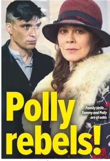  ??  ?? Family strife... Tommy and Polly
are at odds