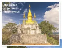  ??  ?? the golden stupa on mount Phousi