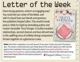  ??  ?? Rules: Best letter competitio­n runs until January 19 next year. Entries close each Thursday at 5pm. The winner is selected by 2pm each Friday. Book of the month valued up to $49. Entrants agree to the Competitio­n Terms and Conditions located at www.goldcoastb­ulletin.com.au/ entertainm­ent/competitio­ns, and our privacy policy. Entrants consent to their informatio­n being shared with HarperColl­ins for the express purpose of delivering prizes.