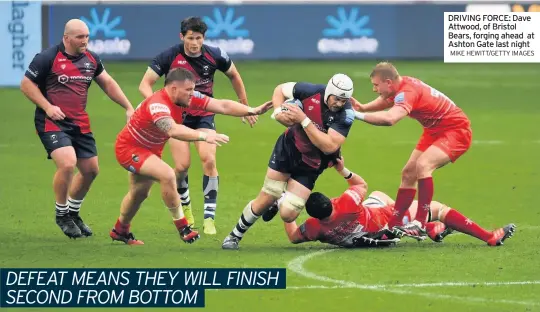  ?? MIKE HEWITT/GETTY IMAGES ?? DRIVING FORCE: Dave Attwood, of Bristol Bears, forging ahead at Ashton Gate last night