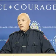  ?? MIKE DREW ?? Deputy Police Chief Paul Cook announces that police officers have been suspended for the way they dealt with a suspect in Calgary on Saturday.