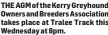  ??  ?? THE AGM of the Kerry Greyhound Owners and Breeders Associatio­n takes place at Tralee Track this Wednesday at 8pm.