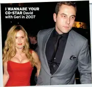  ??  ?? I WANNABE YOUR CO-STAR David with Geri in 2007