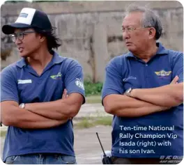  ??  ?? Ten-time National Rally Champion Vip Isada (right) with his son Ivan.