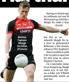  ??  ?? Dóchas: Captaen Mhaigh Eo Cillian O’Connor