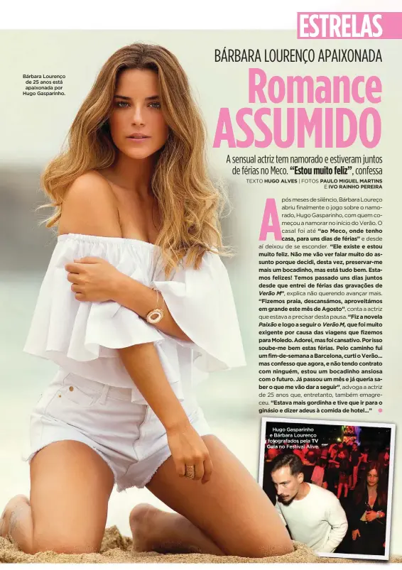  ?? TEXTO HUGO ALVES | FOTOS PAULO MIGUEL MARTINS
E IVO RAINHO PEREIRA ?? Bárbara Lourenço de 25 anos está apaixonada por Hugo Gasparinho.Hugo Gasparinho e Bárbara Lourenço fotografad­os pela TVGuia no Festival Alive.