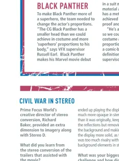  ??  ?? in a suit made from the same material as the Cap’s shield. It has a metallic look more easily achieved in CG. It’s vibration proof and impervious to bullets.
“He’s all CG in this sequence, so we could art direct the costume and push the proportion­s of...