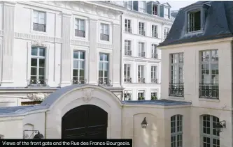  ??  ?? Views of the front gate and the Rue des Francs-Bourgeois.