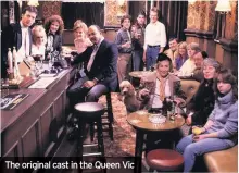  ??  ?? The original cast in the Queen Vic