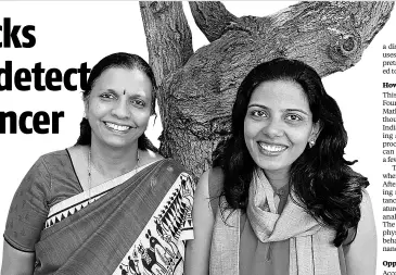  ??  ?? Geetha Manjunath (left)and Nidhi Mathur, co-founders of Niramai