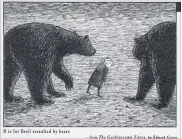  ??  ?? “B is for Basil assaulted by bears” from Gorey’s “The Gashlycrum­b Tinies”