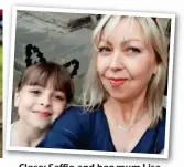  ??  ?? Close: Saffie and her mum Lisa