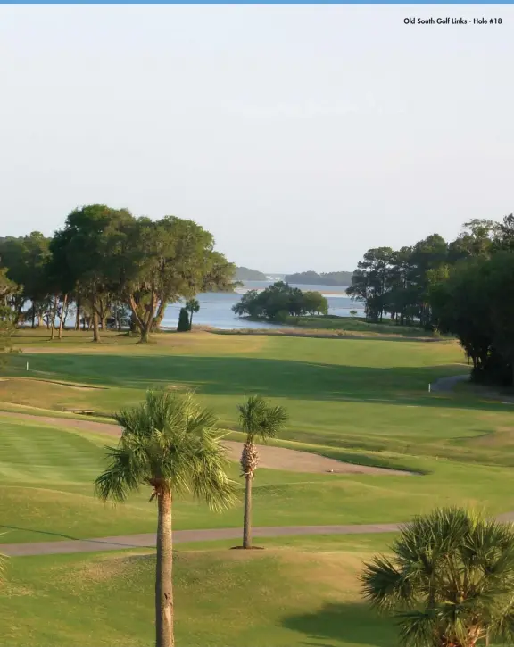  ??  ?? Old South Golf Links - Hole #18